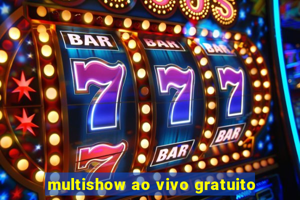 multishow ao vivo gratuito